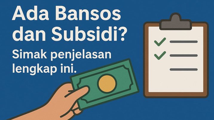Ada Bansos dan Subsidi, Simak Penjelasan Lengkap Ini!