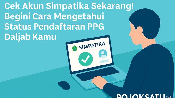 Cek Akun Simpatika Sekarang! Begini Cara Mengetahui Status Pendaftaran PPG Daljab Kamu