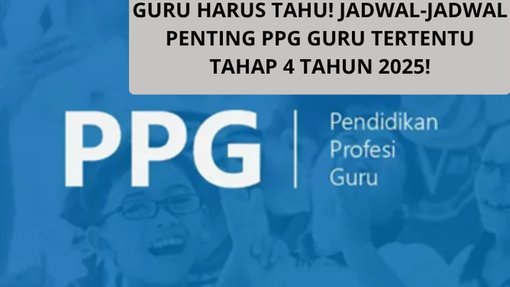 Jangan Terlambat Konfirmasi! Ini Alur dan Jadwal Resmi PPG Guru Tertentu Tahap 4 Tahun 2025