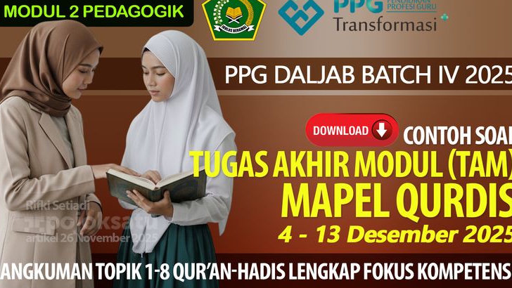 Modul 2 Pedagogik Qurdis PPG Daljab Batch IV 2025, Simak Jadwal, Isi Materi, dan Fokus Kompetensinya