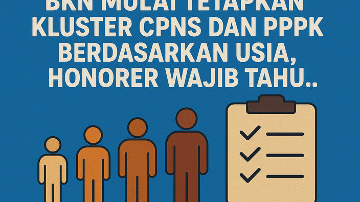 BKN Mulai Tetapkan Kluster CPNS dan PPPK Berdasarkan Usia, Honorer Wajib Tahu