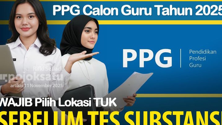 Begini Cara Peserta PPG Prajabatan PILIH LOKASI TUK Sebelum TES SUBSTANSI 12–15 November 2025, Jangan Lupa UNDUH Lembar Bukti Registrasi di Sini