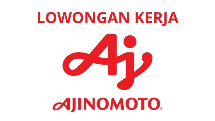 Ajinomoto Indonesia Buka 5 Lowongan Akhir Tahun 2025, Simak Syarat dan Penempatannya