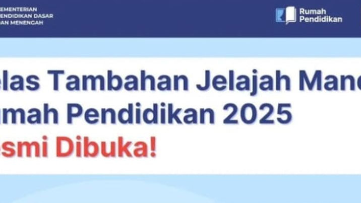 TERAKHIR HARI INI! Kelas Tambahan Jelajah Mandiri Rumah Pendidikan 2025 Resmi Ditutup!