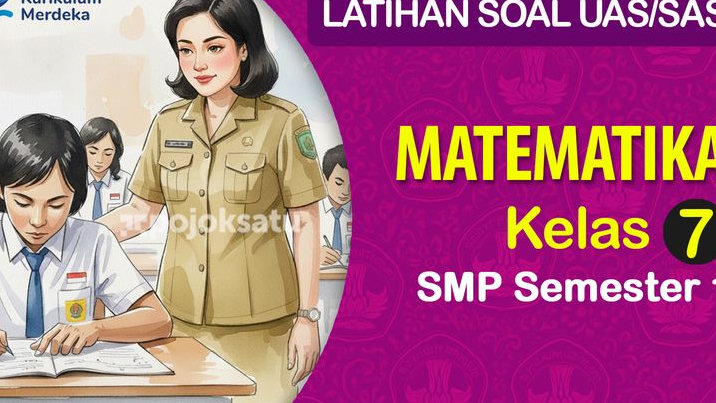 50 Contoh Soal SAS-UAS Kelas 7 SMP, MATEMATIKA Lengkap Jawaban dan Pembahasan, Semester 1 Tahun Ajaran 2025 2026, Kurikulum Merdeka