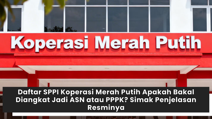 Daftar SPPI Koperasi Merah Putih Apakah Bakal Diangkat Jadi ASN atau PPPK? Simak Penjelasan Resminya